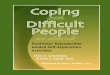 Coping with Difficult People Introduction Copingwith ... with Difficult People Introduction ... and know for certain what should be done but rarely work to improve ... When dealing