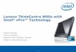 Lenovo ThinkCentre M90z with Intel vPro™ Technology€¦ ·  · 2011-11-162 Legal Information 1 ... Centrino logo, Intel Core, Core Inside, Intel SpeedStep, ... Slide 1 Author: