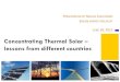 Concentrating Thermal Solar – lessons from different countries · Concentrating Thermal Solar – lessons from different countries . ... parabolic trough & power tower; ... Concentrating