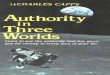 Authority In Three Worlds - PIWC-Worcester · Authority In Three Worlds by Charles Capps HARRISON HOUSE Tulsa, Oklahoma. ... Authority In Three Worlds is dedicated to the Body of