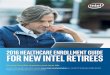 2016 Healthcare Enrollment Guide for New Intel Retirees · MetLife Dental ... You have the option to elect COBRA and delay enrollment in ... 2016 HEALTHCARE ENROLLMENT GUIDE FOR NEW