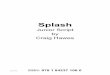 Script Word Doc Splash - Musicline Splash.pdf · Splash Junior Script by ... *Preston Parrot (96) Polly Parrot (64) The Crew Pierre Pusé (48) Malcolm Penguin (37) ... Billy Bunny