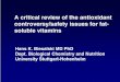 A critical review of the antioxidant controversy/safety ... Moskau 0609.pdf · A critical review of the antioxidant controversy/safety issues for fat- ... In physiological doses they