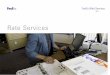 Rate Services - FedEx€¦ · Printing All or Part of This Guide Understanding the XML Schema ... create customized integration service and can be ... Rate Services Rate FedEx Service