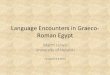Language’Encounters’in’Graeco0 Roman’Egypt€™Encounters’in’Graeco0 Roman’Egypt Mar6’Leiwo’ University’of’Helsinki’ ’ Tampere’9.3.2016’