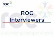 ROC Interviewers - ARC UKarcuk.org.uk/wp-content/uploads/2015/10/Maire-McBain-R-and-R... · • Interviewers! • Advantages ... TRANSITIONS ANIMATIONS Font A SLIDE SHOW ... Ready:
