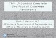 Thin Unbonded Concrete Overlays of Concrete Pavements · Thin Unbonded Concrete Overlays of Concrete Pavements ... Advantages & Disadvantages ... – Sub-Cut and 9.5” PCC and Paving