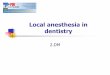 Local anesthesia in dentistry - TOP Recommended … inability to cooperate, alergy, bleeding/coagulatin disorders-uncotrollable hematomas Topical mainly in pediatric dentistry nAnesthetics