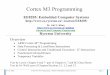 Cortex M3 Programming - Ryerson University M3 Programming EE8205: Embedded Computer Systems courses/EE8205/ Dr. Gul N. Khan . ... • ARM Cortex …