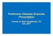 Parkinson Disease Exercise Prescription - erveytesi.com fileParkinson Disease Exercise Prescription Connie Jo Bish-Ziegelhofer, PT, MS, DPT
