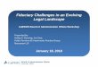 Fiduciary Challenges in an Evolving Legal Landscape€“Personal financial interest vs. institutional interest? CalPERS Board of Administration Offsite –January 2018 16 Fiduciary