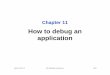 How to debug anHow to debug an application - …enanawa/bcis222/slides/ch11slides.pdf · How to debug anHow to debug an application Murach's C# 2012, ... Show Next Statement ... Mike