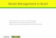 Waste Management in Brazil - ITU: Committed to … · Waste Management in Brazil ... Argentina 78 88,1 89,6 90,5 90,8 92 91,1 ... importers • Producers and importers 