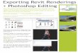 Revit View Revit Renderingre Wiki...Exporting Revit Renderings + Photoshop Editing Revit View Revit Rendering Revit Rendering + Photoshop In Revit, after you have rendered your image,
