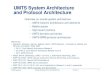 UMTS System Architecture and Protocol Architecture€¦ ·  · 2017-11-05UMTS System Architecture and Protocol Architecture ... UMTS vocabulary and abbreviations. ... Definition: