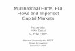 Multinational Firms, FDI Flows and Imperfect Capital Marketsscholar.harvard.edu/files/antras/files/adfslides.pdf · - IO and International Trade literature on MNC activity ... decisions