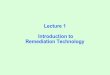 Lecture 1 Introduction to Remediation Technology · Lecture 1 Introduction to Remediation Technology. U.S. Environmental Protection Agency, September 30, ... Ground-water contamination