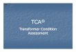 TCA ®® TransformerCondition Assessment - Oil Testing - Part 2.pdf · TCA ®® Case Study ... C2H6 785 C2H4 4383 C2H2 1938 CO 1473 CO2 137 N2 18040 O2 4350. Pyrolysis of Cellulose