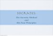 Socrates - Philosophy HZT4U0 - Homeppireshzt4u0.weebly.com/uploads/2/9/7/4/29740431/... ·  · 2016-04-20Four Principles of the Socratic Method 1. The unexamined life is not worth