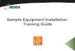 Sample Equipment Installation Training Guide ·  · 2018-02-03Sample Equipment Installation Training Guide. The equipment installation training requirements and expectations are