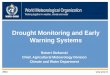 Drought Monitoring and Early Warning Systems - UN … · Drought Monitoring and Early Warning Systems Robert Stefanski ... 400 000 600 000 800 000 ... seasonal forecasts, SST’s)