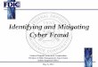 Identifying and Mitigating Cyber Fraud - Federal … Supervision Branch Identifying and Mitigating Cyber Fraud Federal Deposit Insurance Corporation Division of Risk Management Supervision