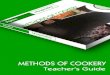 METHODS OF COOKERY - The Fliplets€¦ ·  · 2016-09-20Moist Cooking Methods Poaching Boiling ... Examines where the heat for cooking is generated and the methods of heat ... Teachers