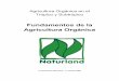 Fundamentos de la Agricultura Orgánica³n Naturland, 1ª edición 2000 pagina 3 2.2. Nutrición del suelo A diferencia de la agricultura convencional, en la agricultura ecológica