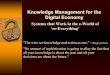 Knowledge Management for the Digital Economy - …km.brint.com/CBK/KnowledgeManagement1.pdf · Knowledge Management for the Digital Economy ... all your knowledge is about the past