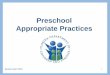 Preschool Appropriate Practices to answer any questions about the previous section before ... Erik Erikson developed the theory that emotional development occurs through eight stages