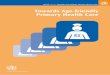 Towards Age-friendly Primary Health age-friendly primary health care. (Active ... sultant to the age-friendly project and co-author of the report. ... TOWARDS AGE-FRIENDLY PRIMARY