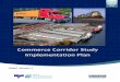 Commerce Corridor Study Implementation Plan · Commerce Corridor Study i ... RMT fulfills its potential and examines the highway and rail transportation ... The action would help