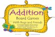 board Games - Making Math More Fun Board Games W… · 12 Printable Addition Board Games to practice addition up to 10 + 10 ... Practice Addition to 20 18 Lucky 13 - Add to 13 or