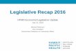Legislative Recap 2016 - HFMA Hawaii · Legislative Recap 2016 ... –Dengue Crises ... • Relating to Discharge Planning (aka “Care Act”) – (HB 2252) – Act 069