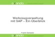 Werkzeugverwaltung - easyfairs.com · SAP CO. SAP FI-AA. SAP. PM-WOC. Prozessintegration innerhalb SAP: Auftragsabrechnung auf Anlage oder Kostenstelle 