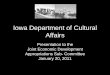 Iowa Department of Cultural Affairs Iowa Department of Cultural Affairs has ... • Plum Grove & Montauk ... *Mission & vision statements are drafts