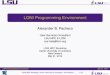 LONI Programming Environment - Center for …apacheco/tutorials/LONIProgEnv...LONI Programming Environment Alexander B. Pacheco User Services Consultant LSU HPC & LONI sys-help@loni.org
