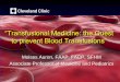 “Transfusional Medicine: the Quest to prevent Blood …€œTransfusional Medicine: the Quest to prevent Blood Transfusions” Moises Auron, FAAP, FACP, SFHM Associate Professor