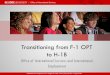 Transitioning from F-1 OPT to H-1B · Transitioning from F-1 OPT to H-1B Office of International Services and International Employment. Disclaimer The information being presented
