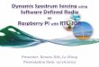 on Raspberry Pi with RTL-SDR - Academics | WPIrek/IoT/DynamicSS.pdf · on Raspberry Pi with RTL-SDR Presenter: Renato Iide, Le Wang Presentation Date: 12/16/2015 . ... •Advantages: