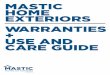 mastic home eXteriors Warranties use and care guide · 1 MASTIC hoMe exTerIorS V.I.P. LIMITeD LIFeTIMe WArrANTY Premium guarantee of lasting quality and peace of mind — backed by