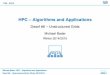HPC – Algorithms and Applications – Algorithms and Applications Dwarf #6 ... information !usually complicated data structures Michael Bader: ... chose random vertex v)H(v) 