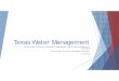 Texas Water Management - Texas Master Naturalisttxmn.org/elcamino/files/2010/03/Mike-Conner-TMNTexas… ·  · 2017-12-15Texas Water Management Surface Water Planning, ... After