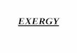 Chapter 8: Exergy: A Measure of Work Potentialengineersedge.weebly.com/uploads/4/6/8/0/4680709/exergy.pdf3 Exergy Forms Now let’s determine the exergy of various forms of energy