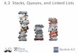 4.3 Stacks, Queues, and Linked Lists - cis.upenn.educis110/16sp/lectures/43linkedlists.pdf4.3 Stacks, Queues, and Linked Lists Section 4.3 . 2 Data Types and Data Structures Data types: