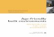 Age-friendly built environments - WELCOME TO THE ... · autonomy and quality of life in old age and can also facilitate ... Age-friendly built environments ... reduce costs associated