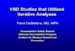 VSD Studies that Utilized Iterative Analyses Studies that Utilized Iterative Analyses Frank DeStefano, ... – preliminary assessment of vaccine- ... (prelim. findings)?