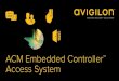 ACM Embedded Controller Access System - Home | Avigilonavigilon.com/assets/assets/Uploads/ACMEmbedded-Controller-Broch… · PLATINUM Physical Access AVIGILON ACM EMBEDDED CONTROLLER