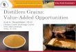 Distillers Grains: Value-Added Opportunitiesethanol.nebraska.gov/wordpress/wp-content/uploads/2014/10/... · Distillers Grains: Value-Added Opportunities Kurt A. Rosentrater, 