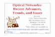 Optical Networks: Recent Advances, Trends, and …jain/talks/ftp/opnet01.pdfRaj Jain 1 Opnetwork 2001, August 29, 2001 Optical Networks: Recent Advances, Trends, and Issues Raj Jain